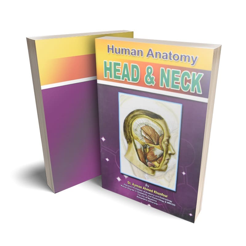 كتاب Human Anatomy - Head & Neck لدكتور أيمن أحمد خنفور - جامعة الأسكندرية