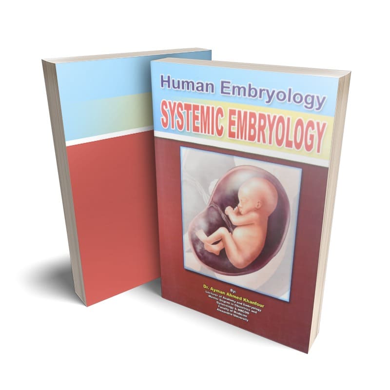 كتاب Human Anatomy - Systemic Embryology لدكتور أيمن أحمد خنفور - جامعة الأسكندرية
